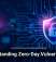 Understanding Zero-Day Vulnerabilities